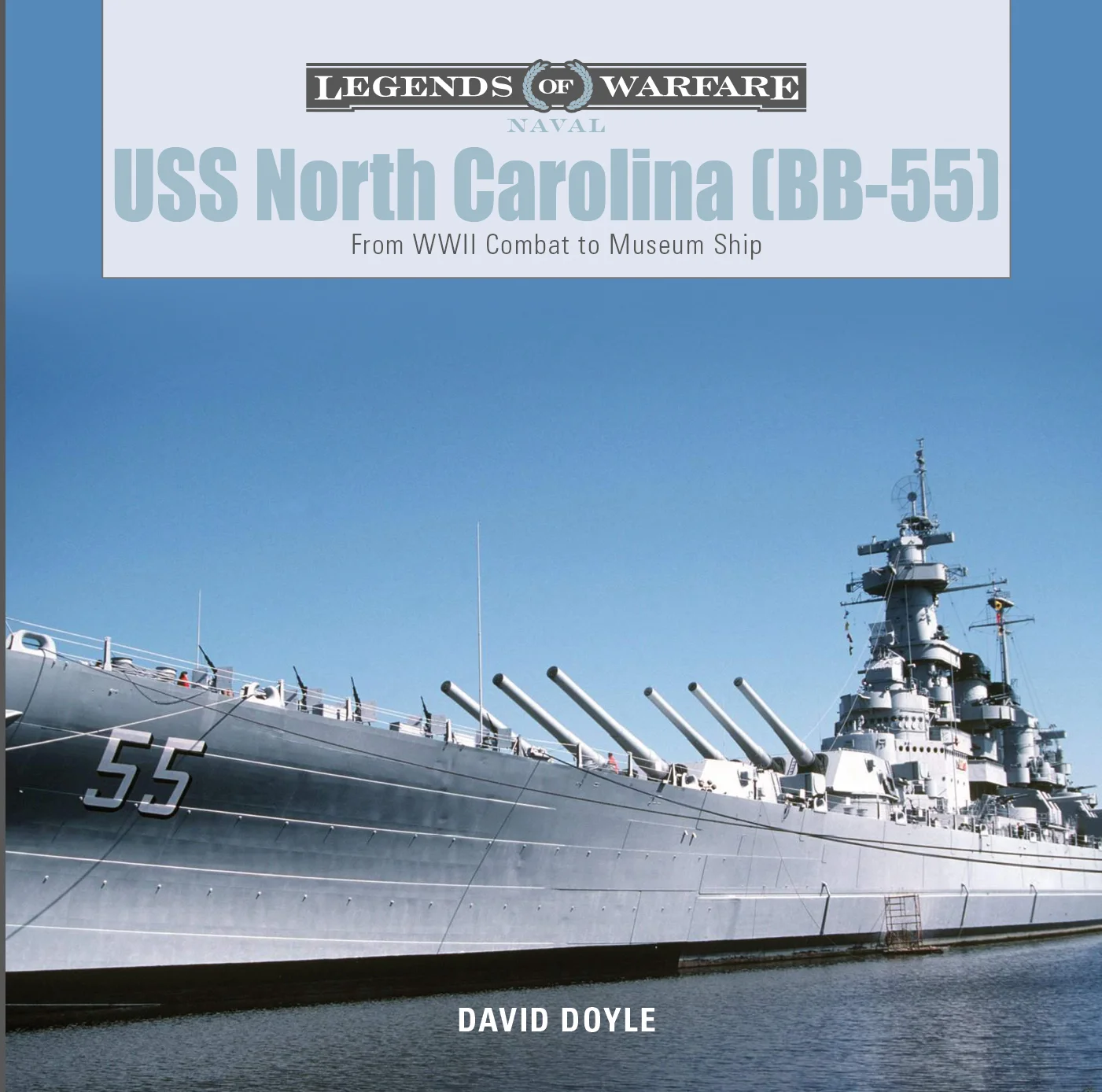 USS North Carolina BB-55 - Legends of Warfare — David Doyle Books